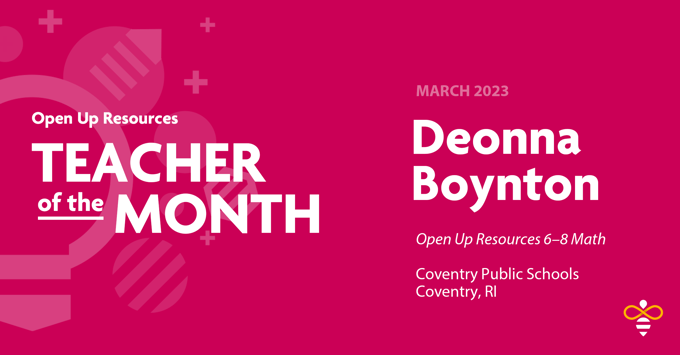 Deonna Boynton - Open Up Resources Teacher of the Month for March 2023