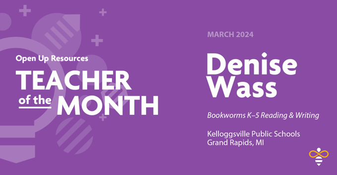 Denise Wass, Open Up Resources Teacher of the Month for March 2024