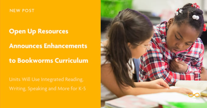 Open Up Resources Bookworms Reading and Writing K-5 Curriculum Has New Enhancements